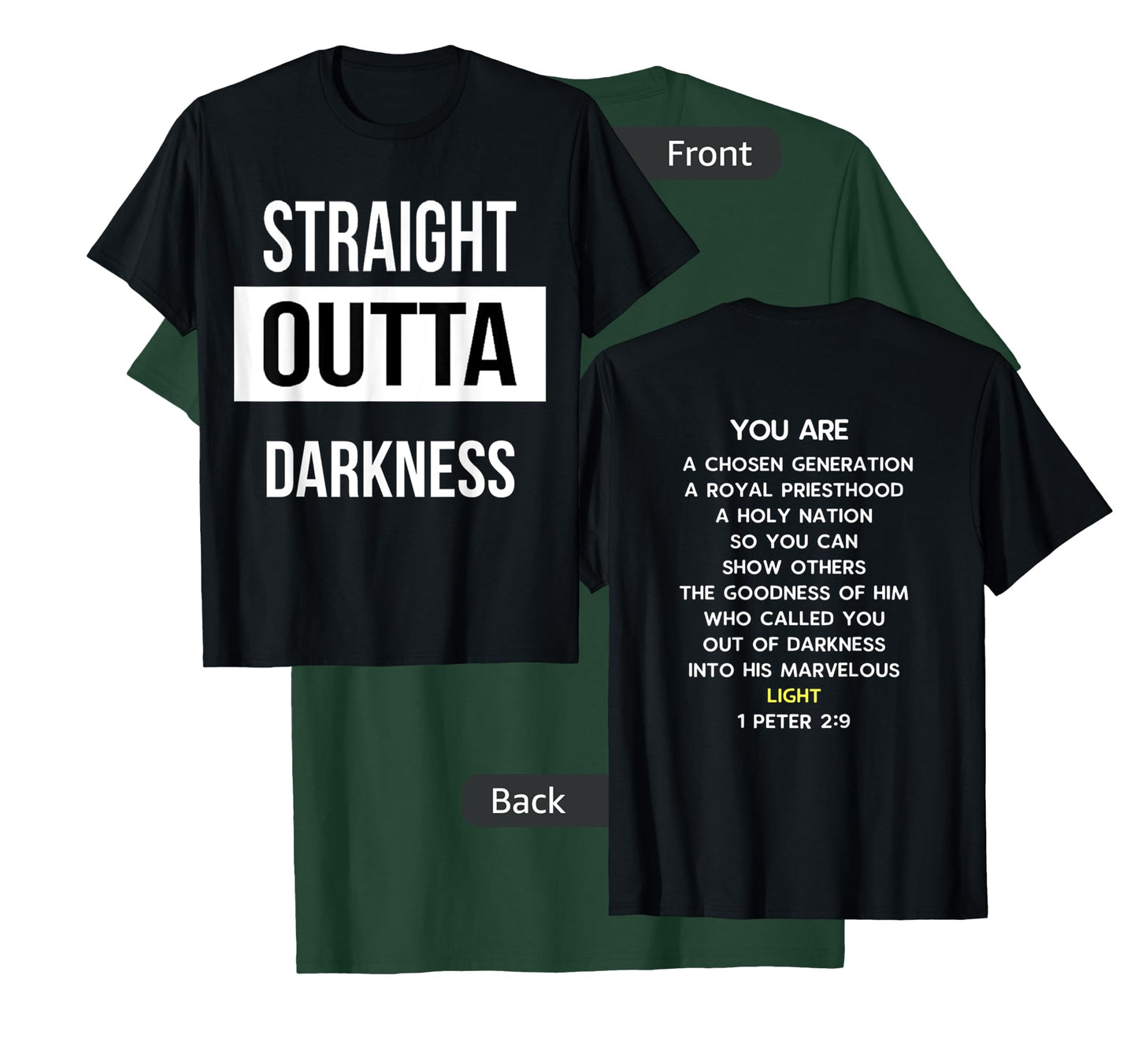 Straight Outta Darkness Shirt 1 Peter 2 9 - verse on back T-Shirt
