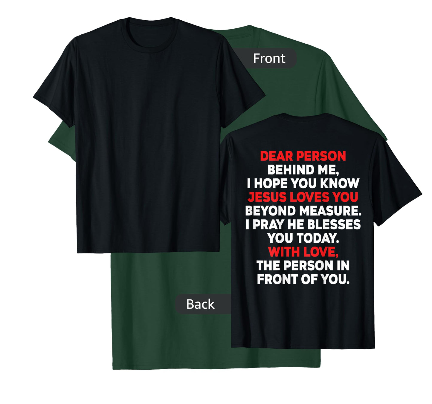 Dear Person Behind me I Hope You Know Jesus Loves You (back) T-Shirt