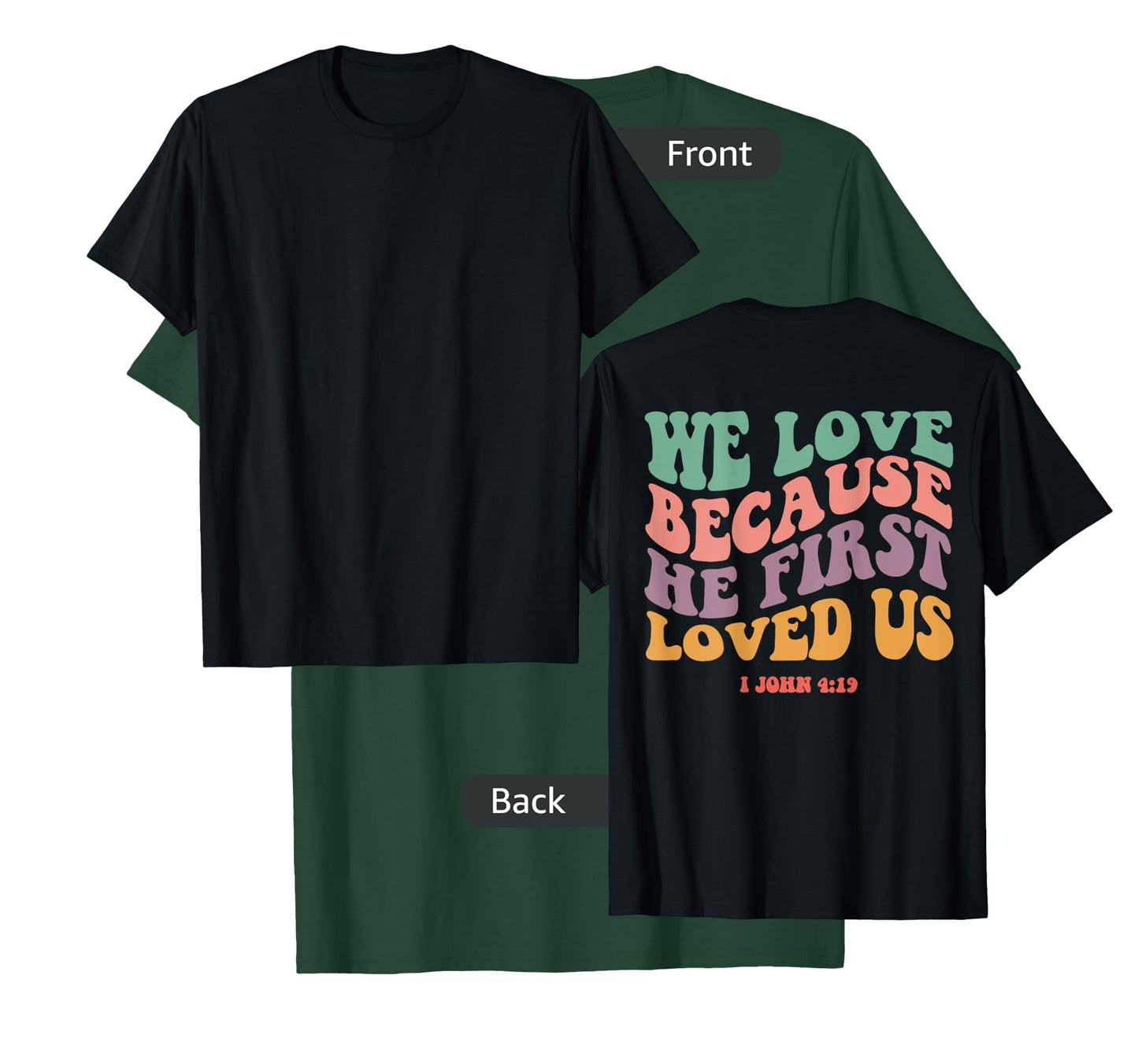 We Love Because He First Loved Us Bible Verse Christian Tee T-Shirt