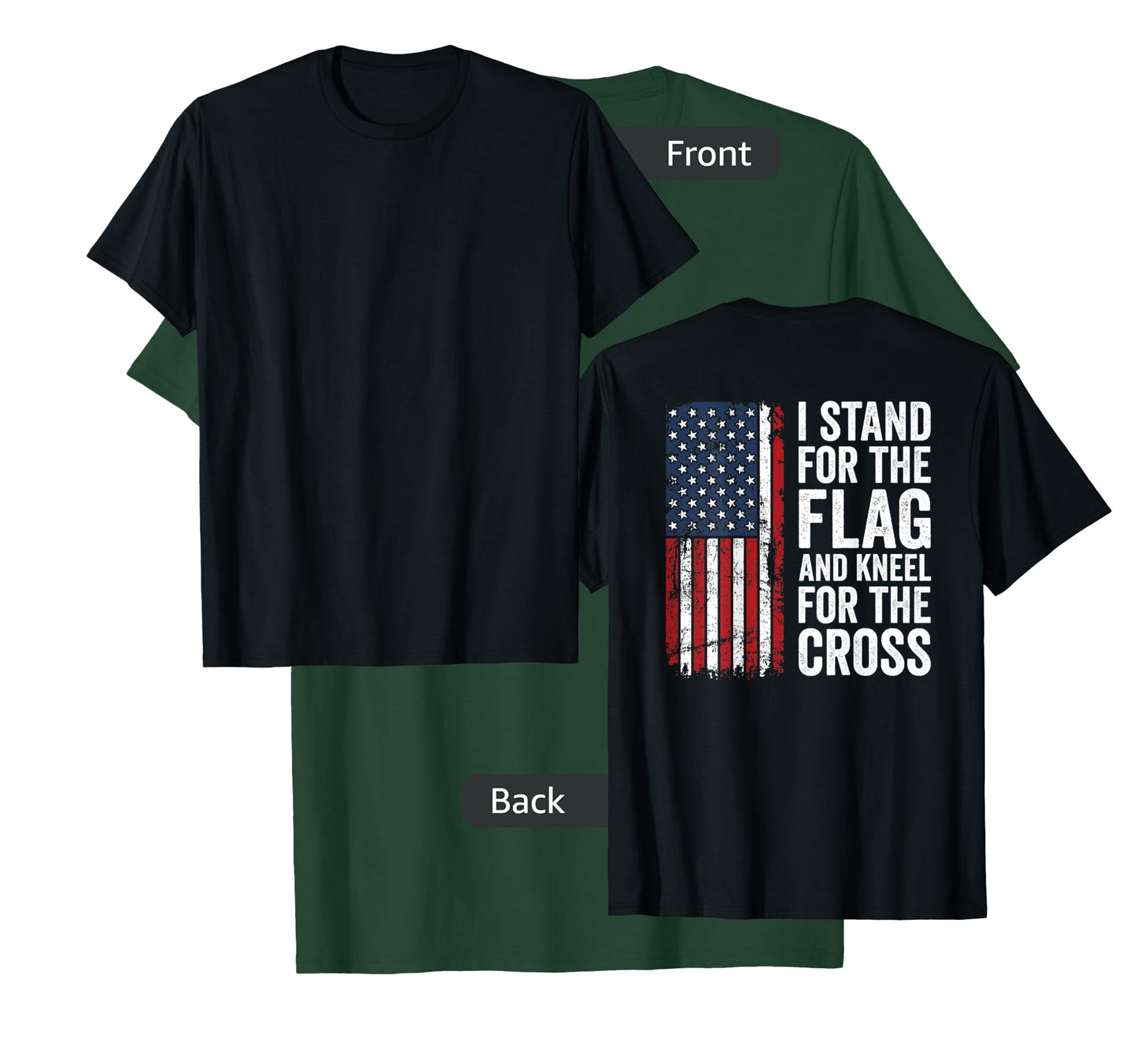 I Stand For The Flag And Kneel For The Cross - (ON BACK) T-Shirt