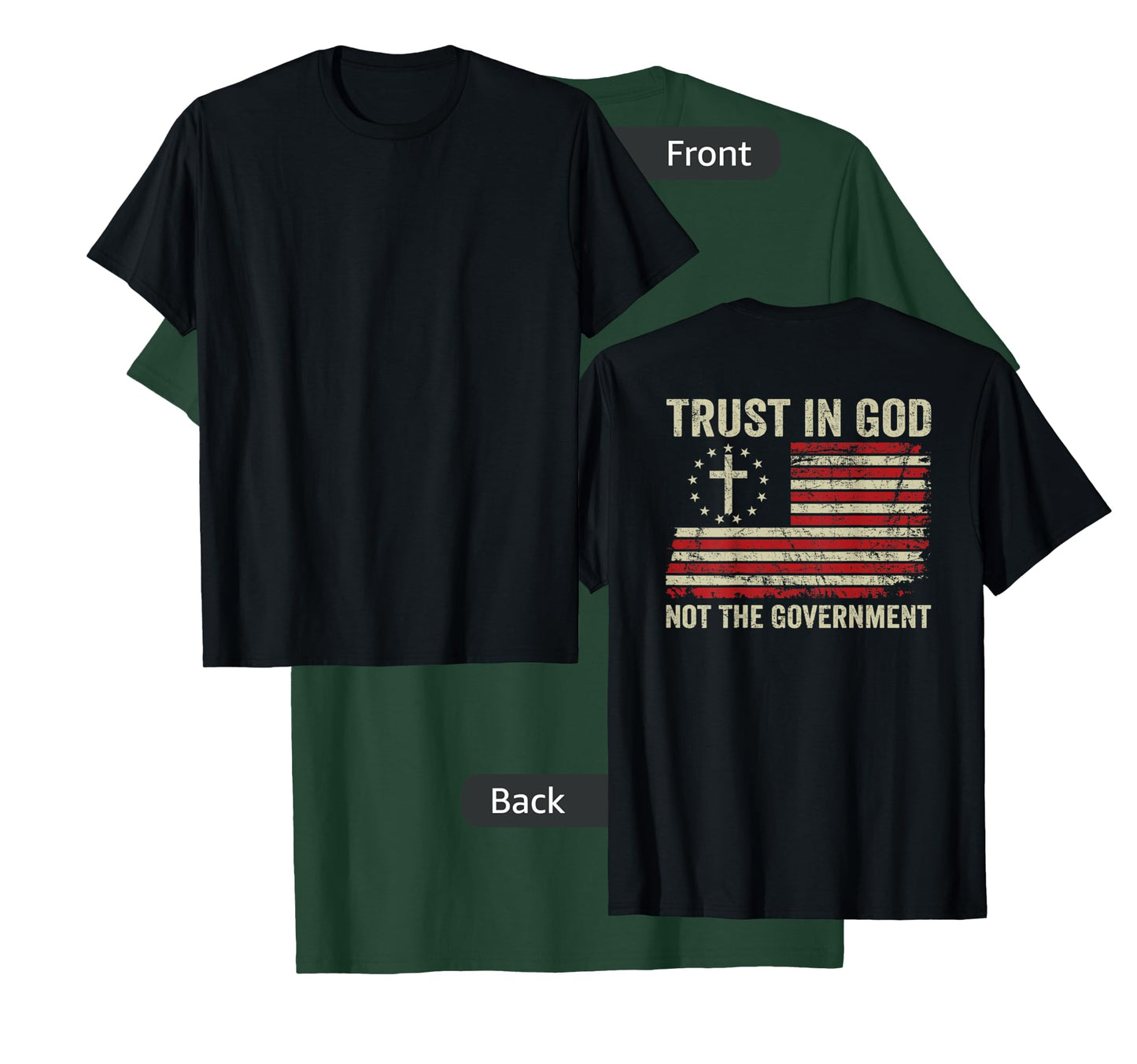 Trust In God Not The Government Patriotic Christian -ON BACK T-Shirt