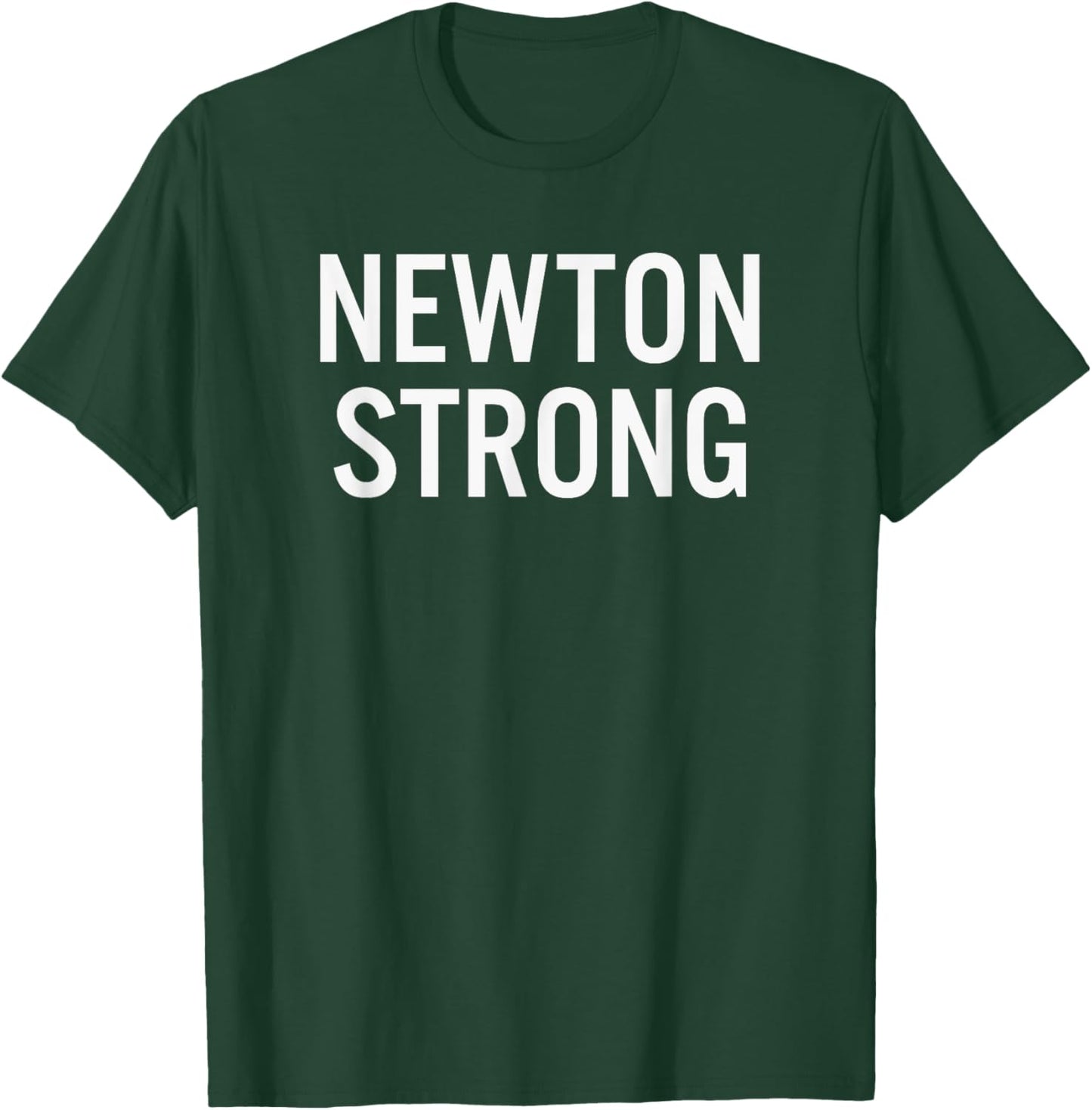 Newton High School Strong T-Shirt - T-Shirt | Forest