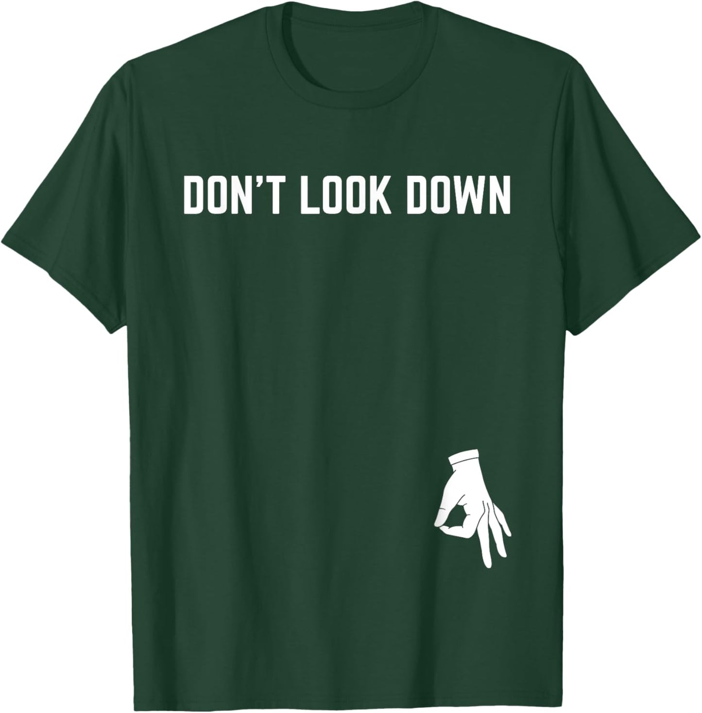 Don't Look Down Nerd Adult Humor Sarcasm Geek T-Shirt - T-Shirt | Forest