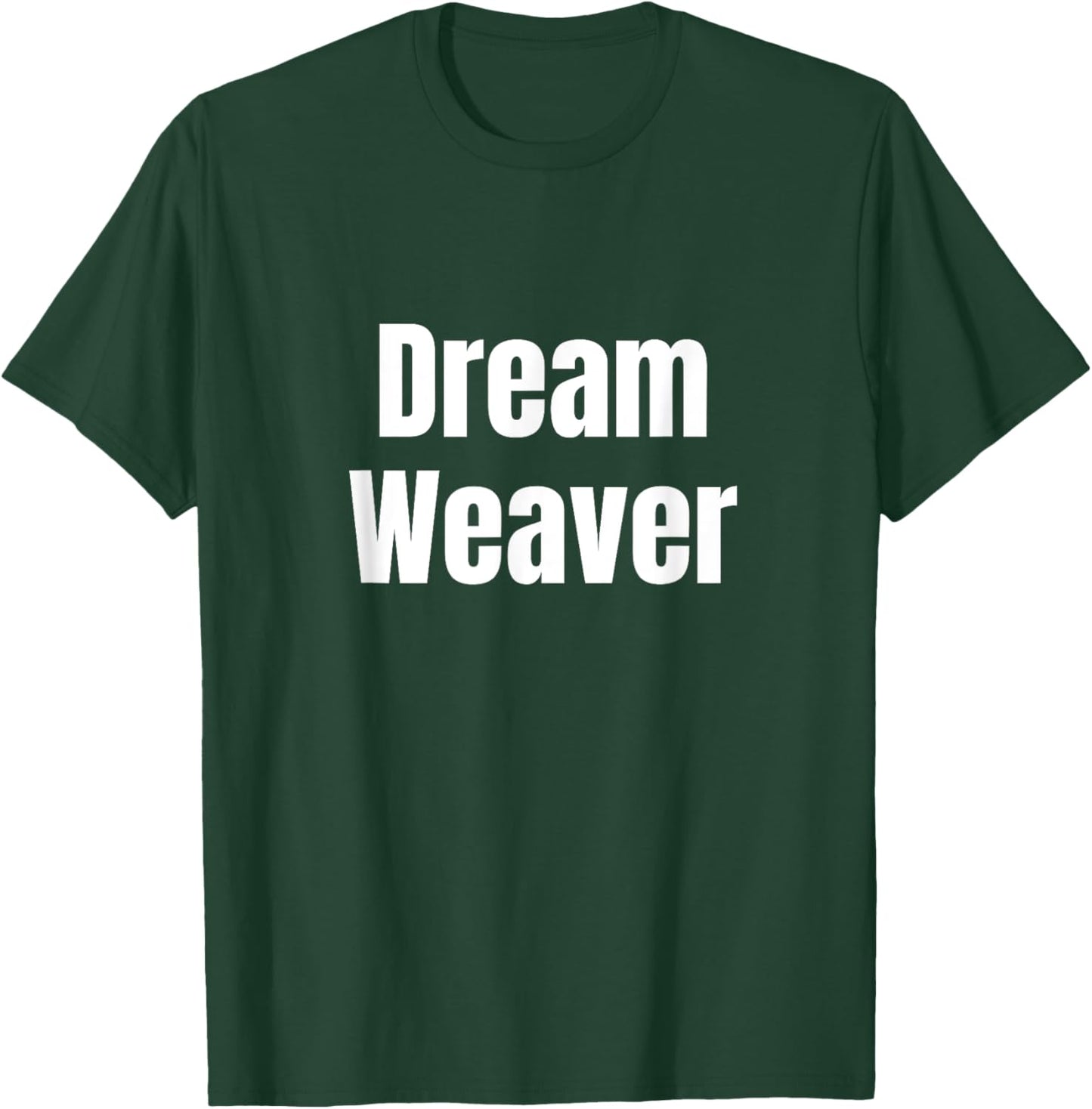 Dream Weaver Inspirational Motivational Empowering T-Shirt - T-Shirt | Forest