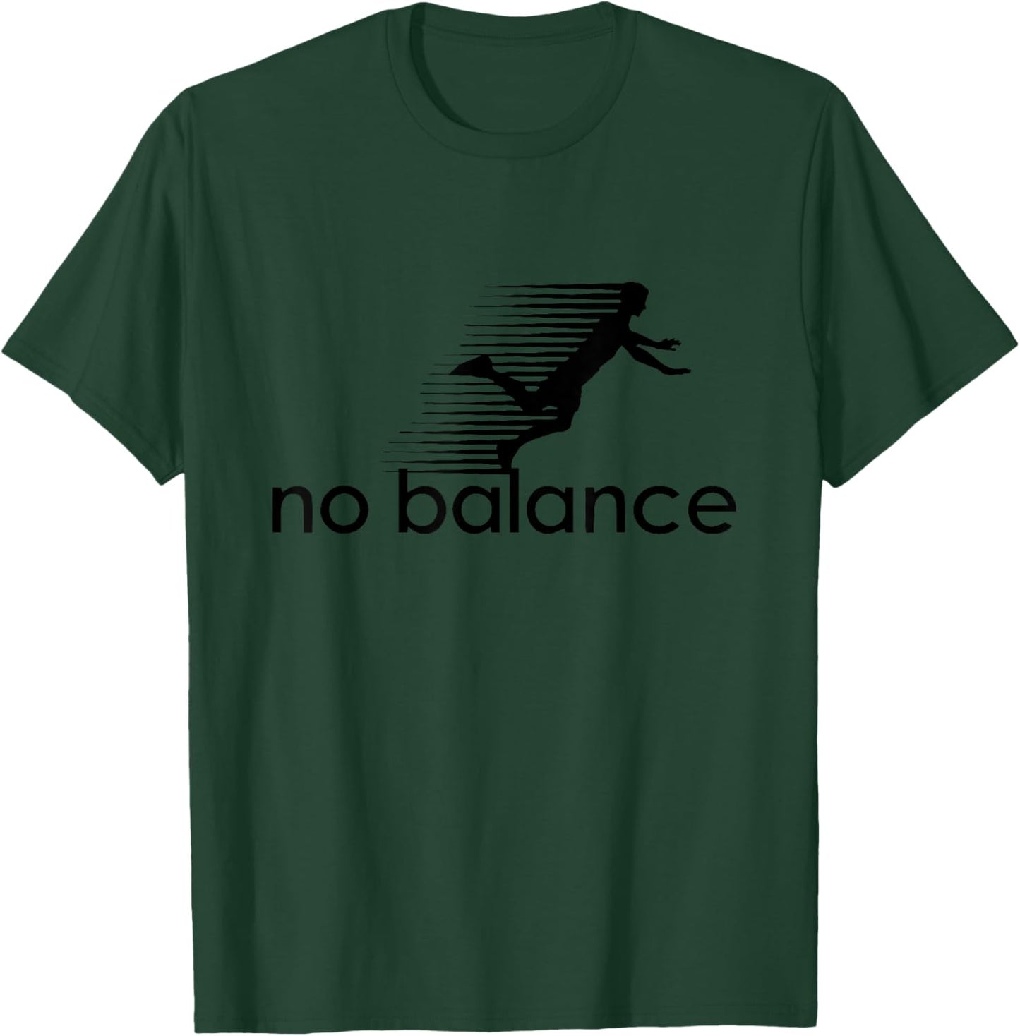 No Balance - Funny Parody Design for Sports and Humor T-Shirt - T-Shirt | Forest