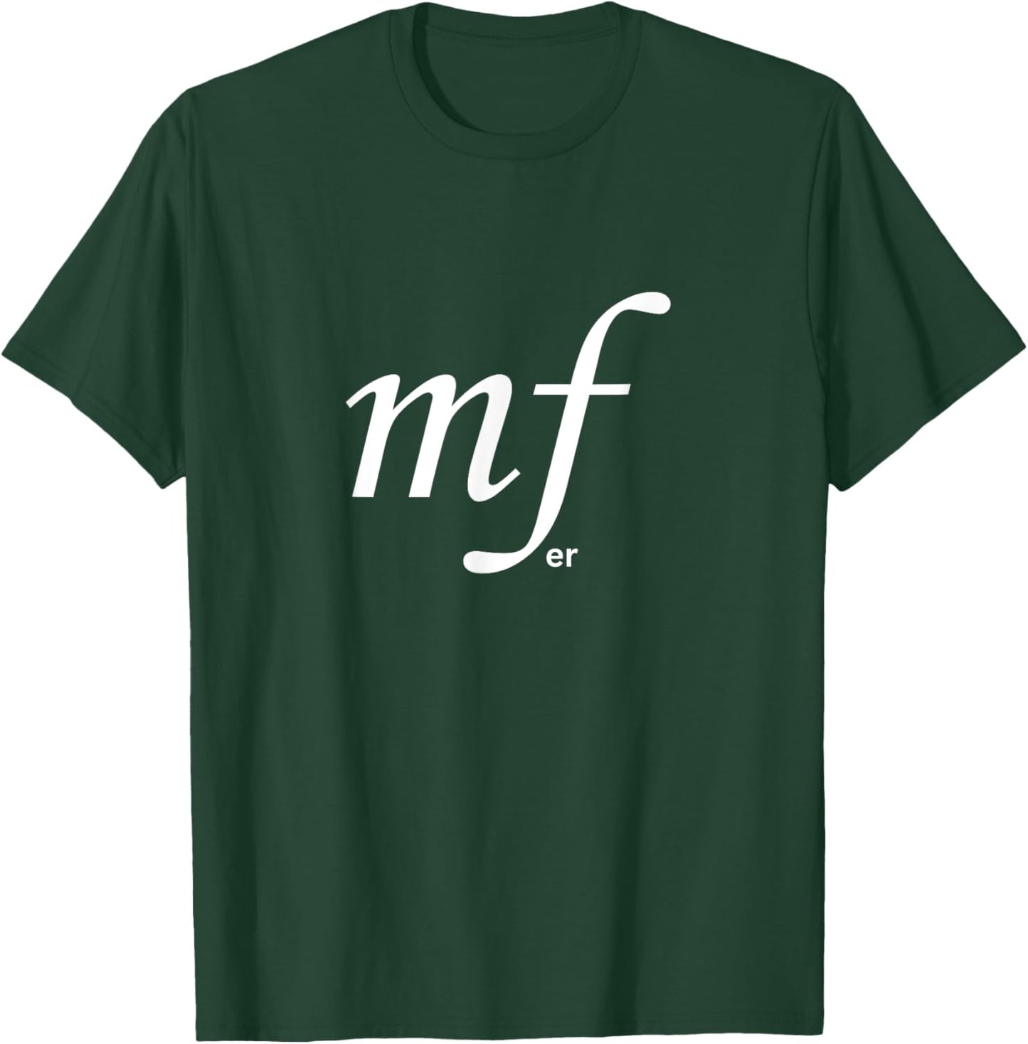 MFer - Funny Music Pun for Band Practice - Mezzo Forte T-Shirt - T-Shirt | Forest