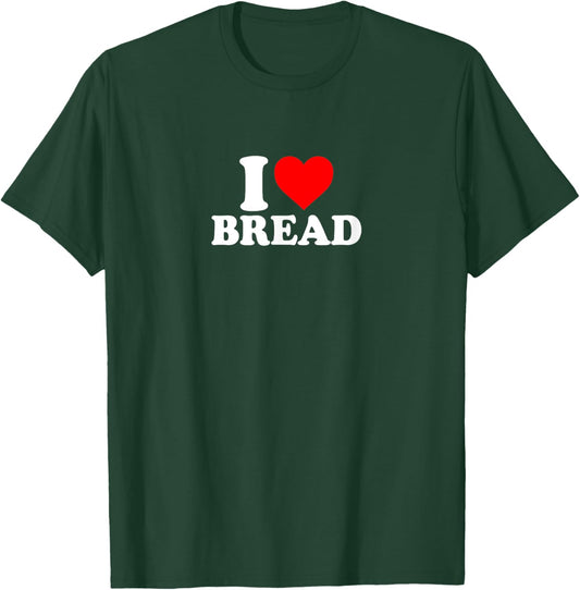 I Love Heart Bread Simple Funny Cute T-Shirt - T-Shirt | Forest