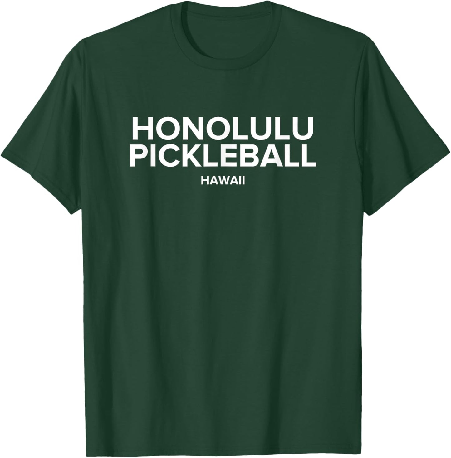Honolulu, HI PICKLEBALL T-Shirt - T-Shirt | Forest