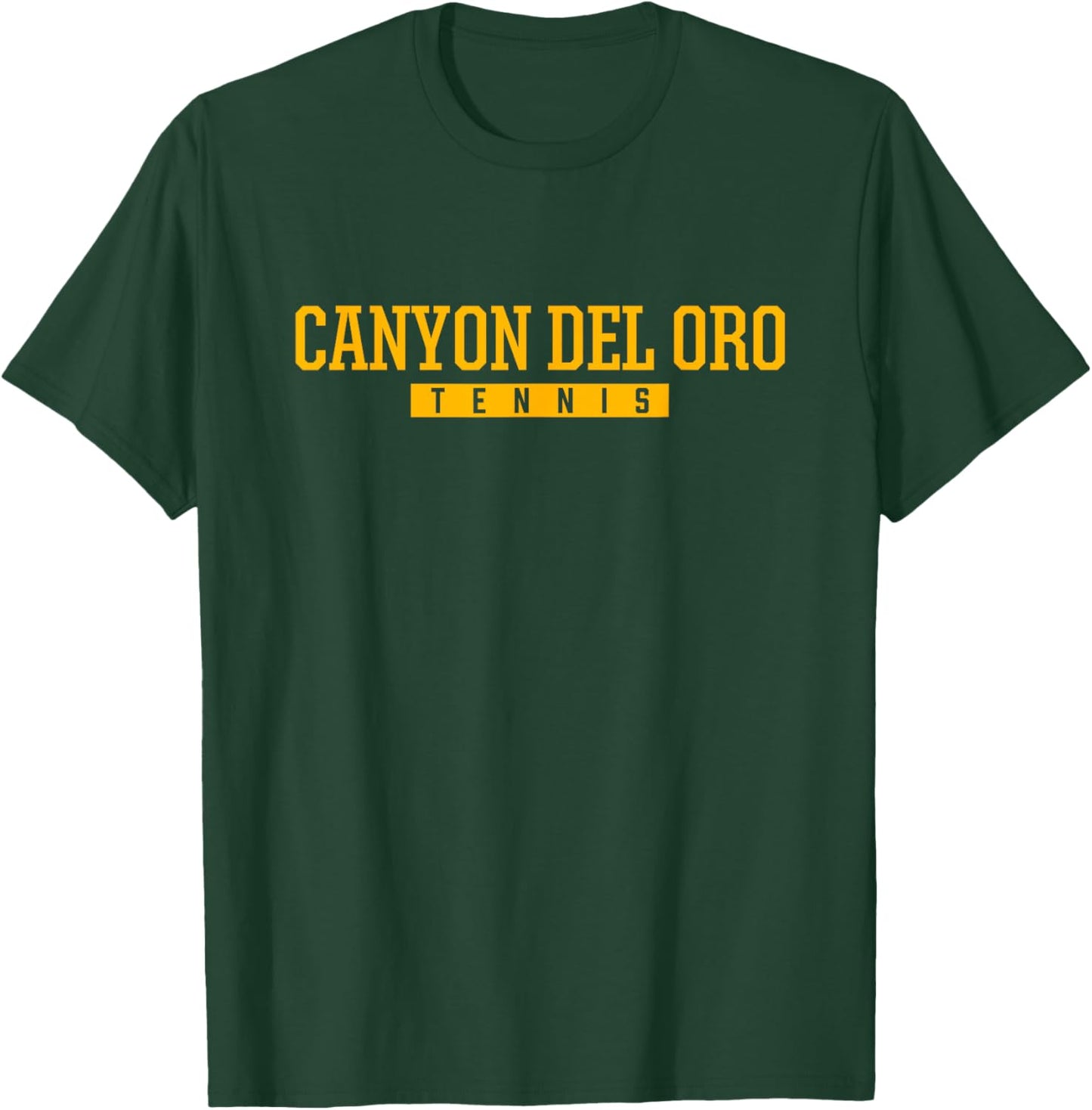 Canyon Del Oro High School Tennis T-Shirt - T-Shirt | Forest
