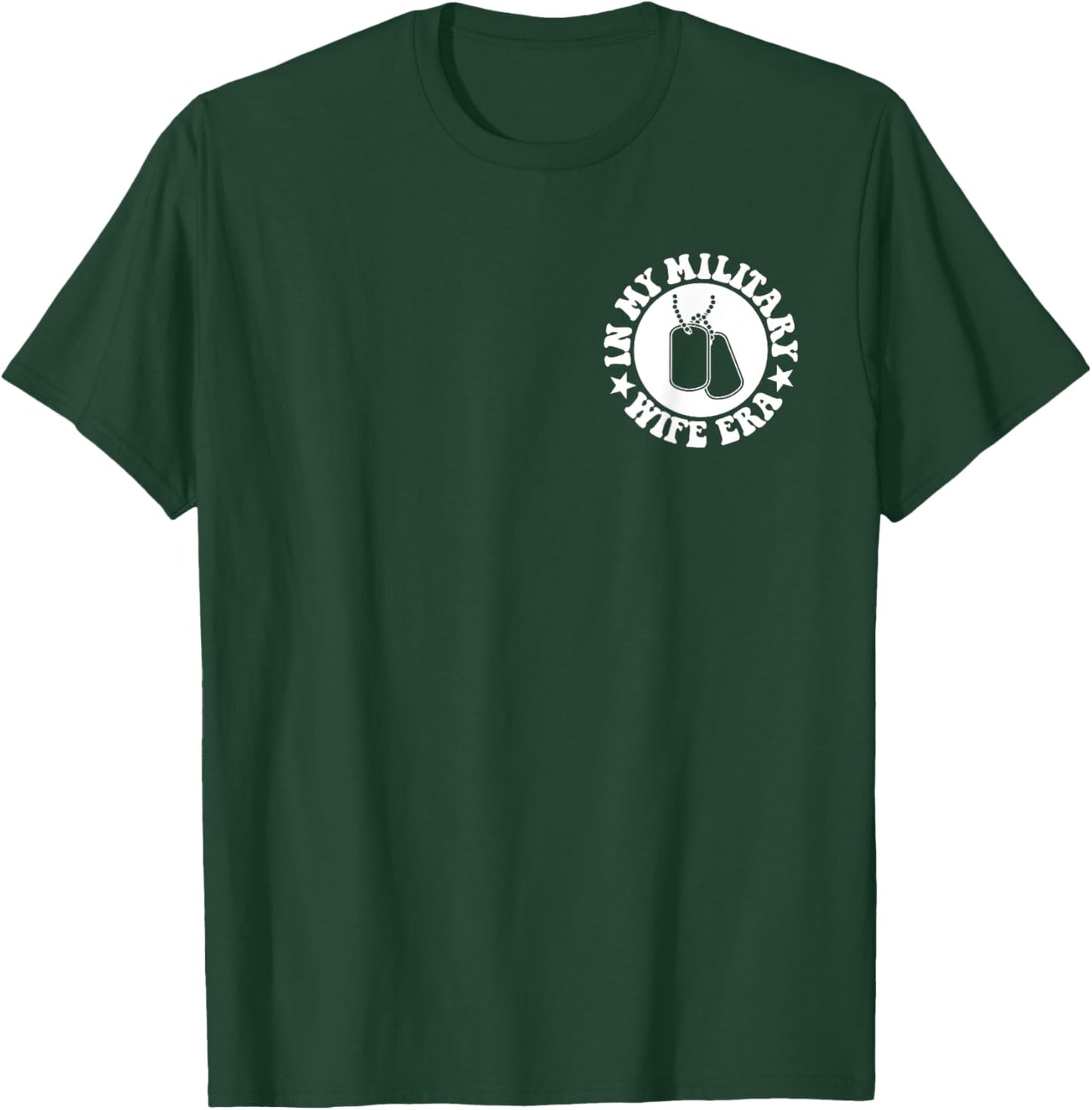 In my military wife era front and back T-Shirt - T-Shirt | Forest