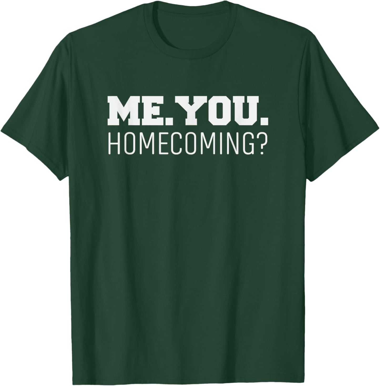 Homecoming Dance is Homecoming Proposal is Dance Proposal T-Shirt - T-Shirt | Forest