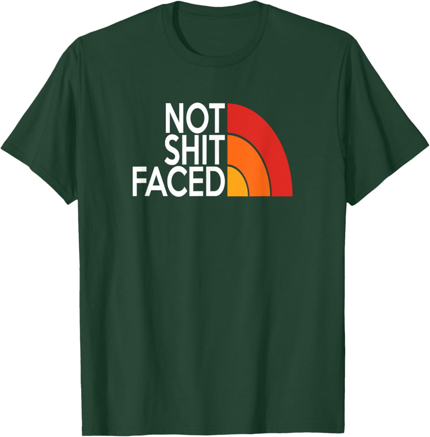 Funny Not Shit Faced AA NA Sober & Clean Not Drunk Or High T-Shirt - T-Shirt | Forest