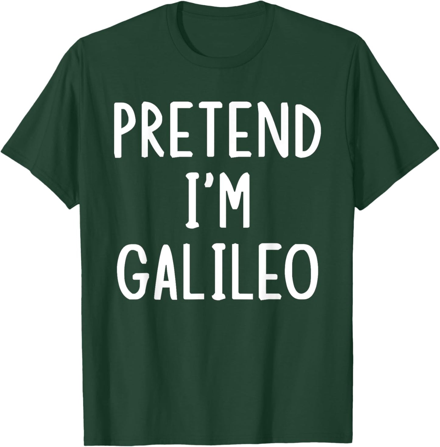 Pretend I'm Galileo Lazy Easy Halloween Matching Costume T-Shirt - T-Shirt | Forest