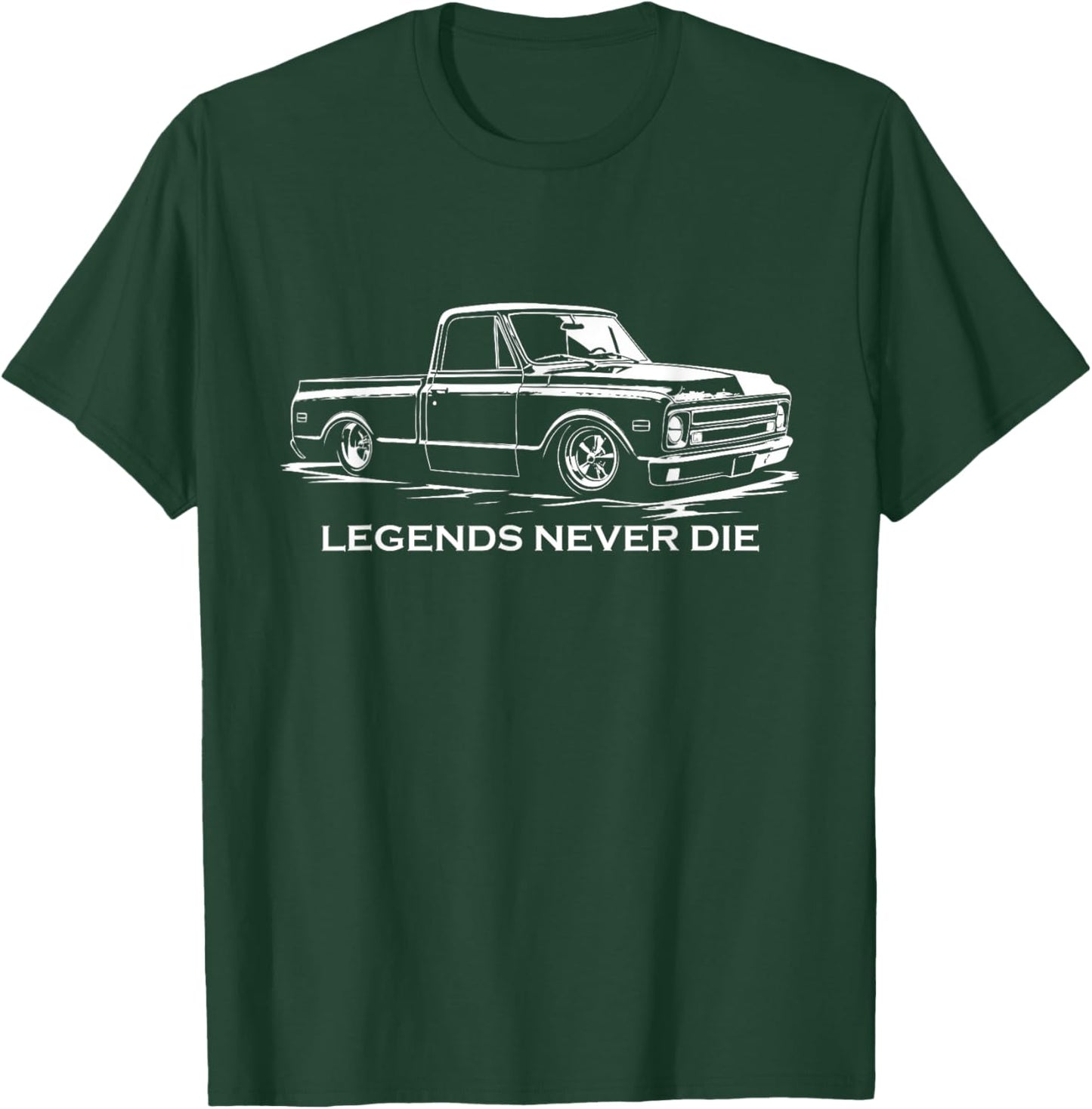 1967 C10 Classic Fleetside Legends Never Die C10 Truck T-Shirt - T-Shirt | Forest