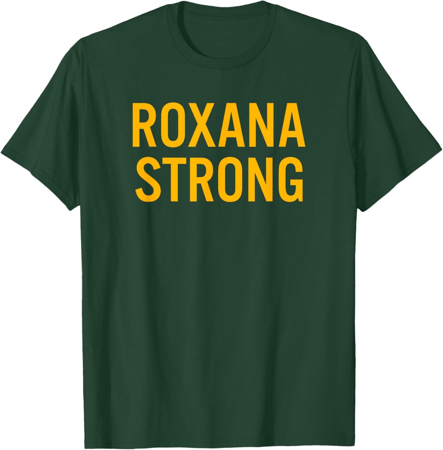 Roxana High School Strong T-Shirt - T-Shirt | Forest