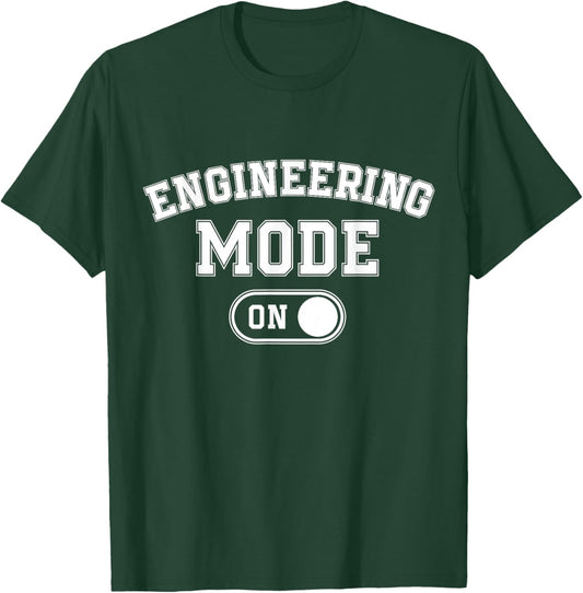 Engineering Mode On Funny Engineer Gift Mechanic T-Shirt - T-Shirt | Forest