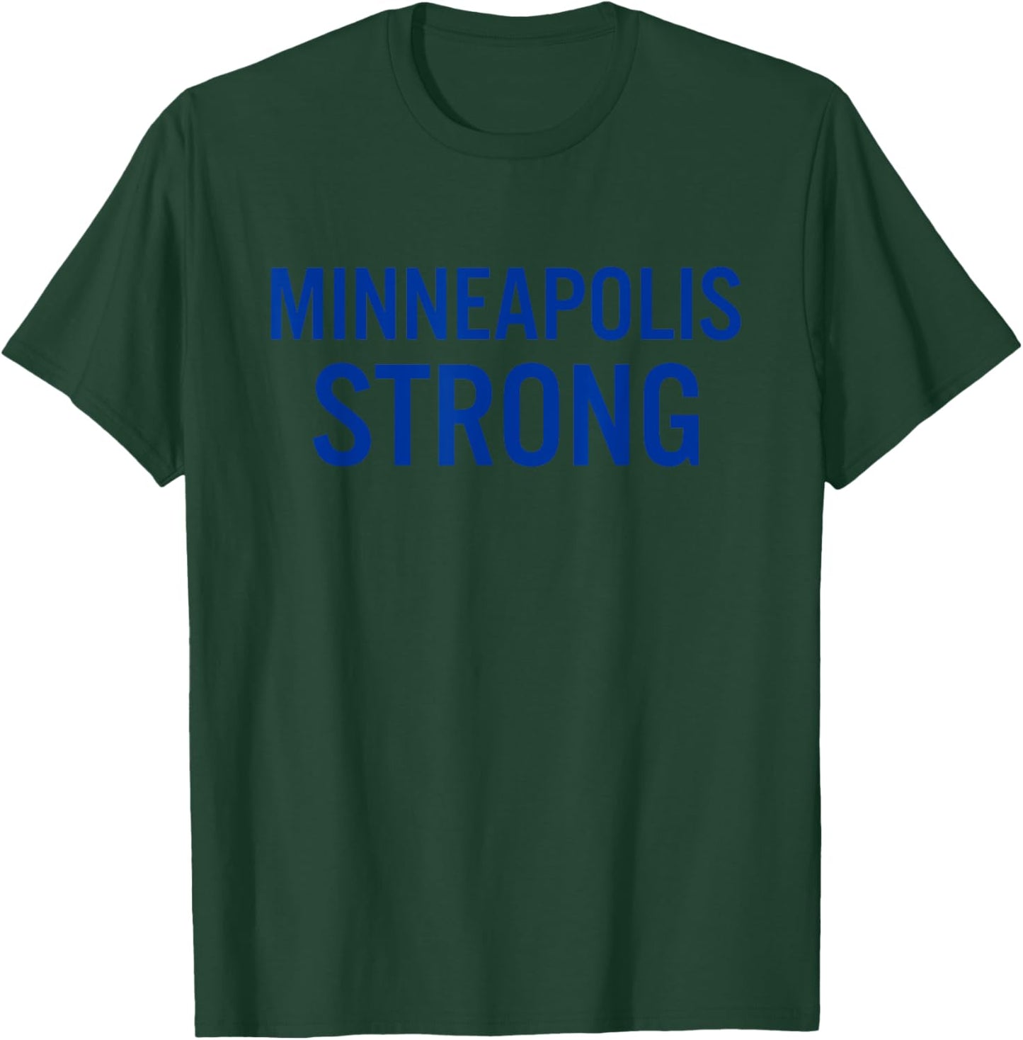 Minneapolis High School Strong T-Shirt - T-Shirt | Forest