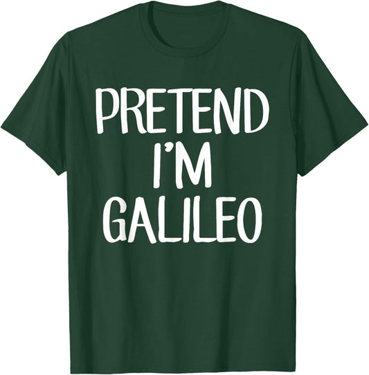 Pretend I'm Galileo Costume Family Lazy Easy Halloween T-Shirt - T-Shirt | Forest