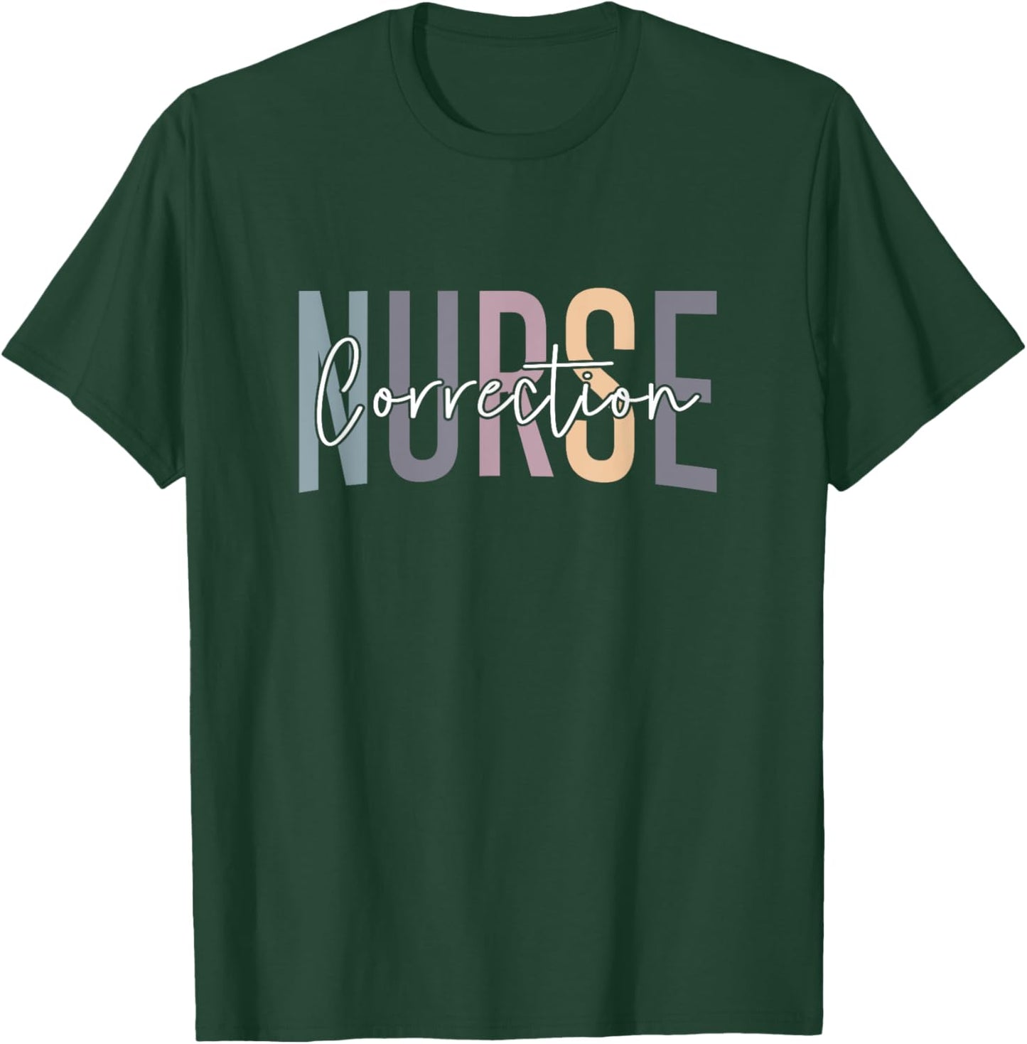 Correctional Nurse Correctional Nursing Corrections Nurse T-Shirt - T-Shirt | Forest