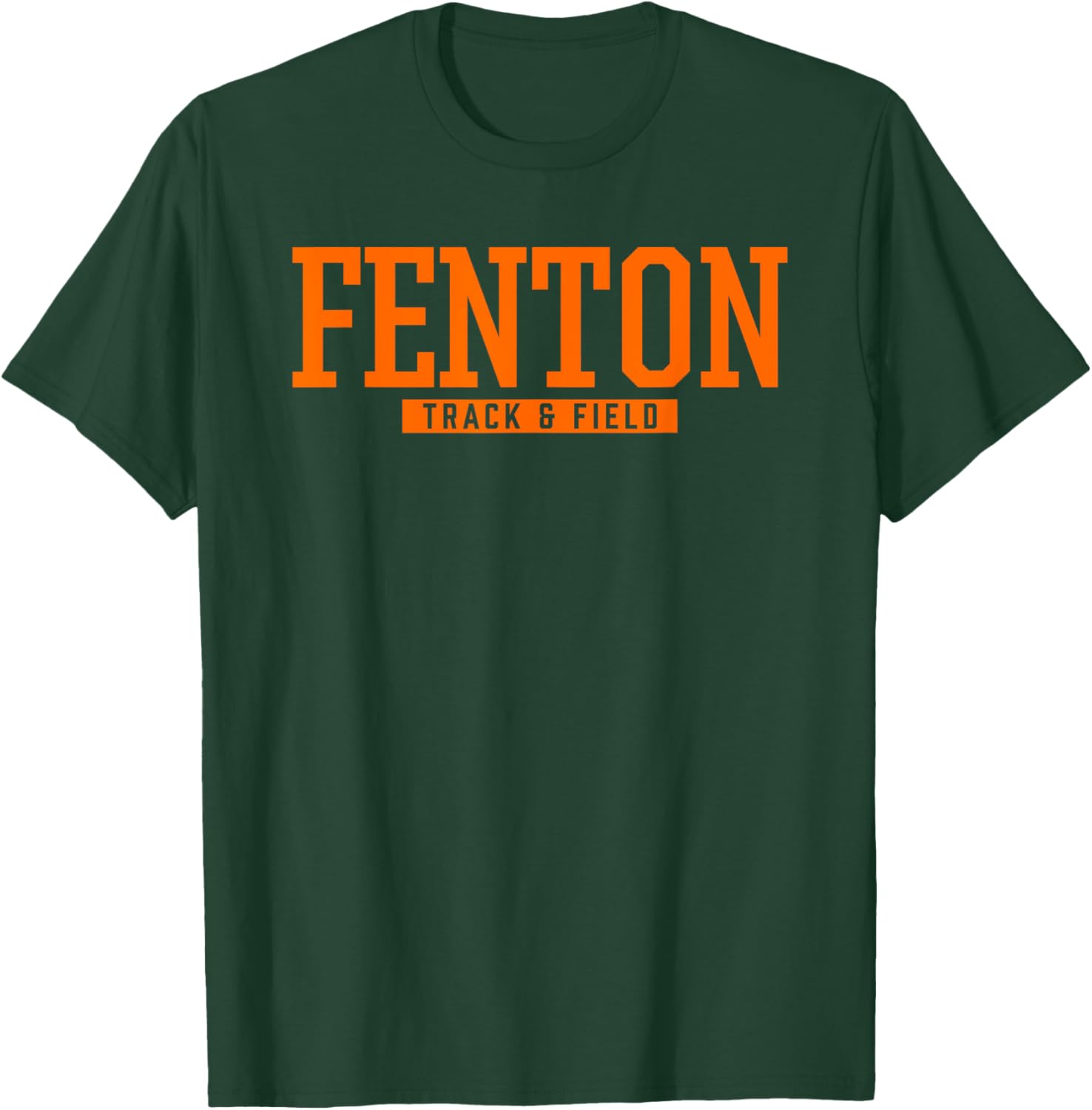 Fenton High School Track & Field T-Shirt - T-Shirt | Forest