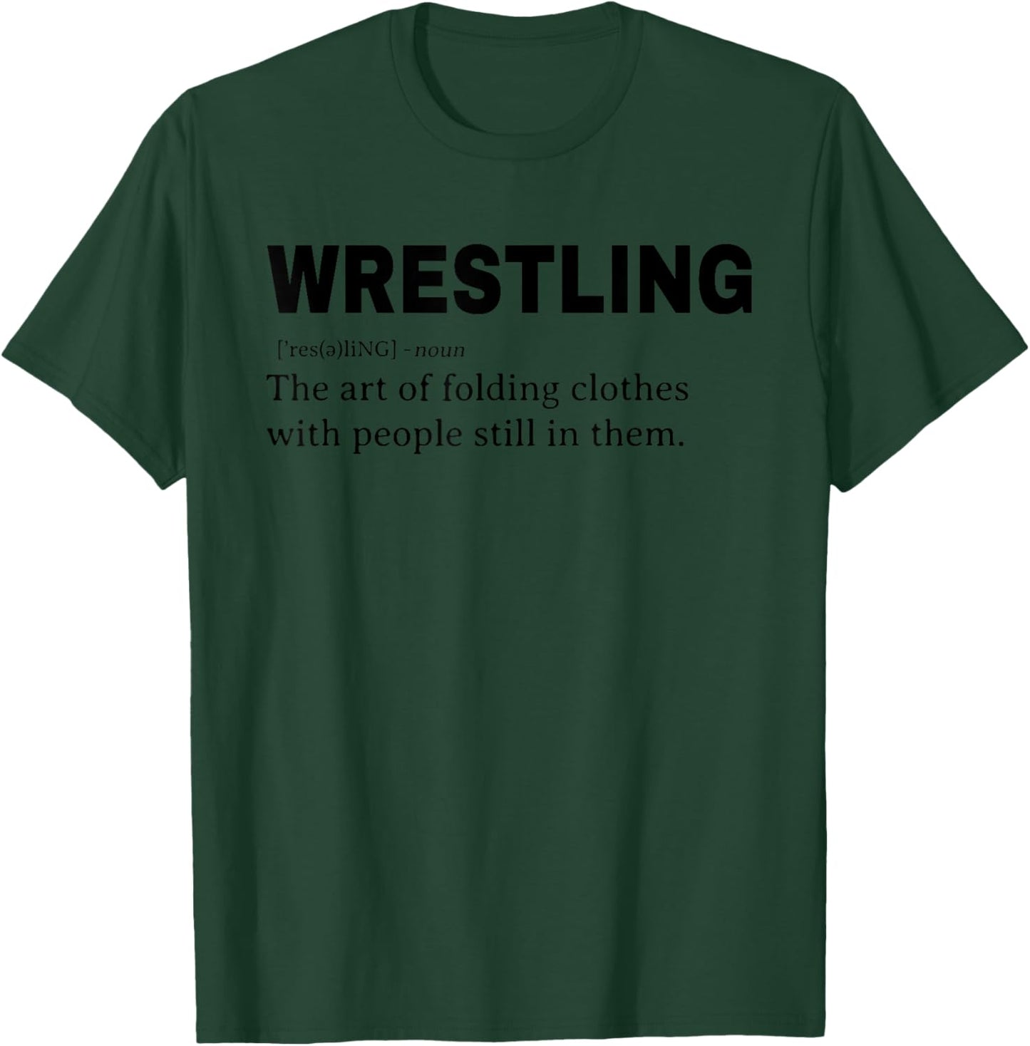 Funny Wrestling Definition Design for Wrestler Fans Wrestle T-Shirt - T-Shirt | Forest