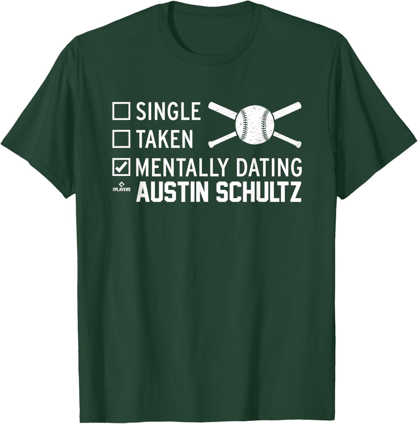 Mentally Dating Austin Schultz Prospect Baseball Fan Gear T-Shirt - T-Shirt | Forest