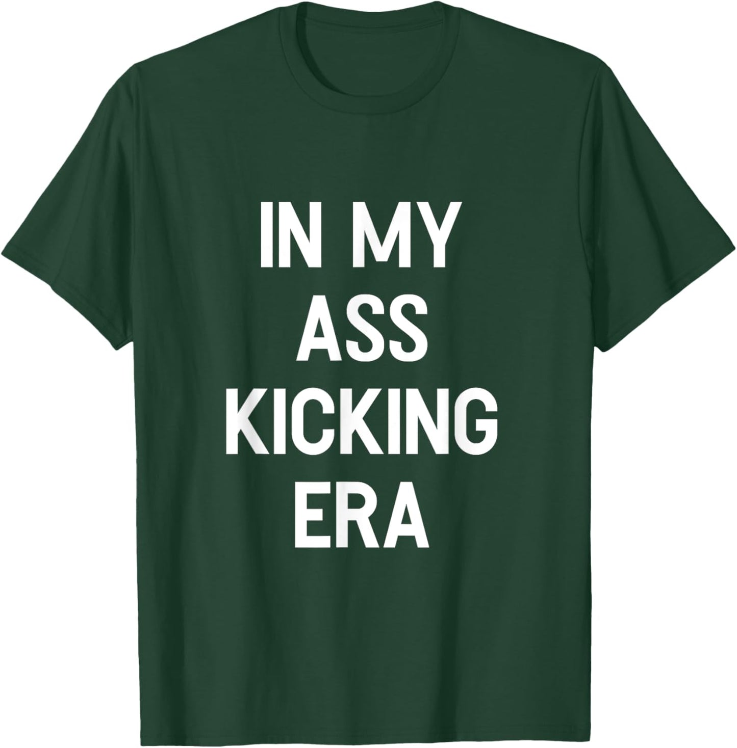 In My Ass Kicking Era Motivation Sport Competition Boxing T-Shirt - T-Shirt | Forest