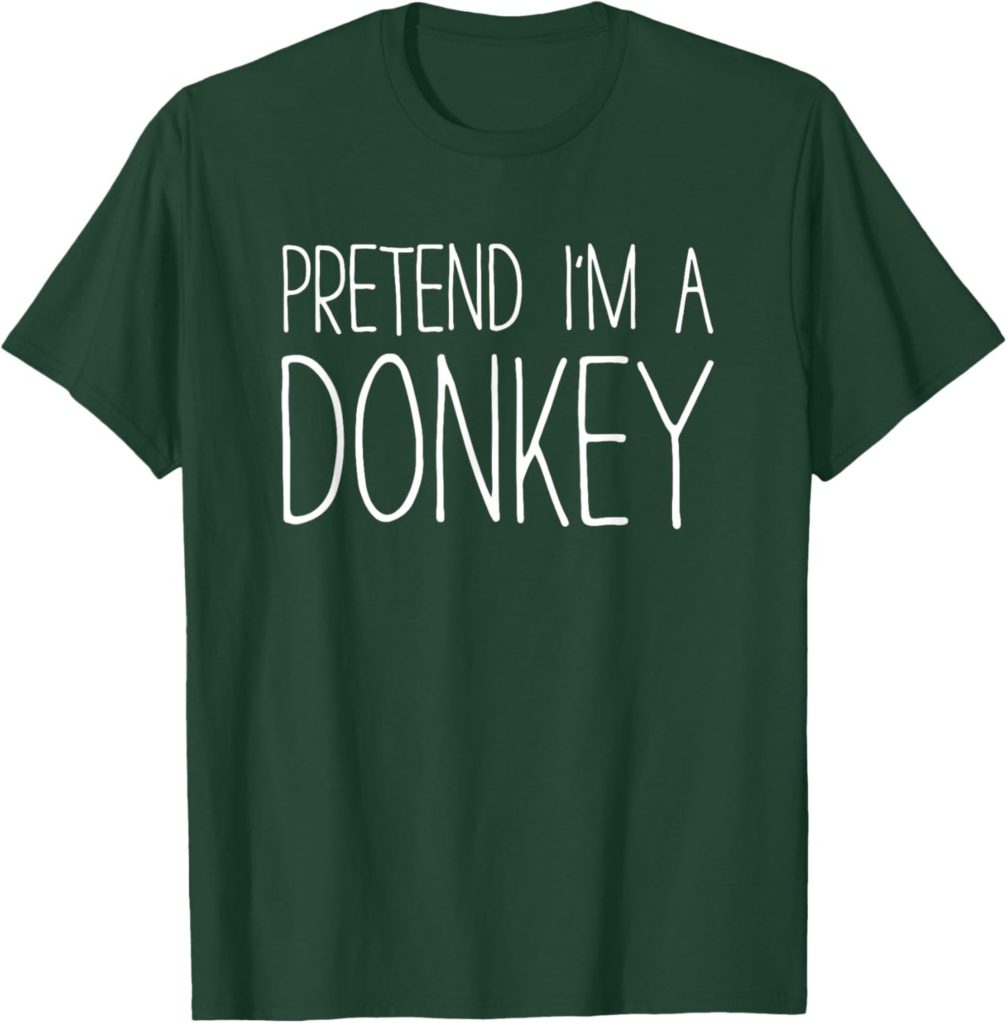 Pretend I'm A Donkey Shirt Adult Kids Men Women Costume T-Shirt - T-Shirt | Forest