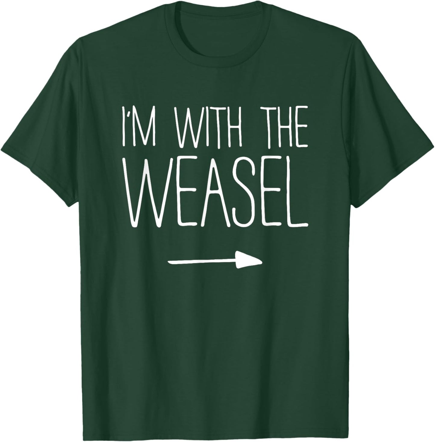 I'm With The Weasel Shirt Adult Kids Men Women Costume T-Shirt - T-Shirt | Forest