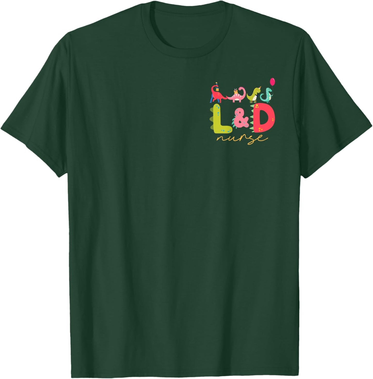 Women Labor And Delivery Nurse L&D Nurse T-Shirt - T-Shirt | Forest