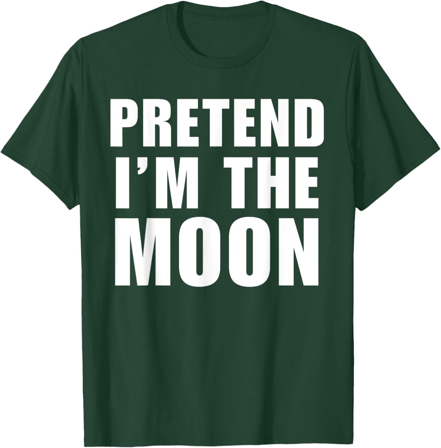 Pretend I'm The Moon Costume Halloween Lazy Easy T-Shirt - T-Shirt | Forest