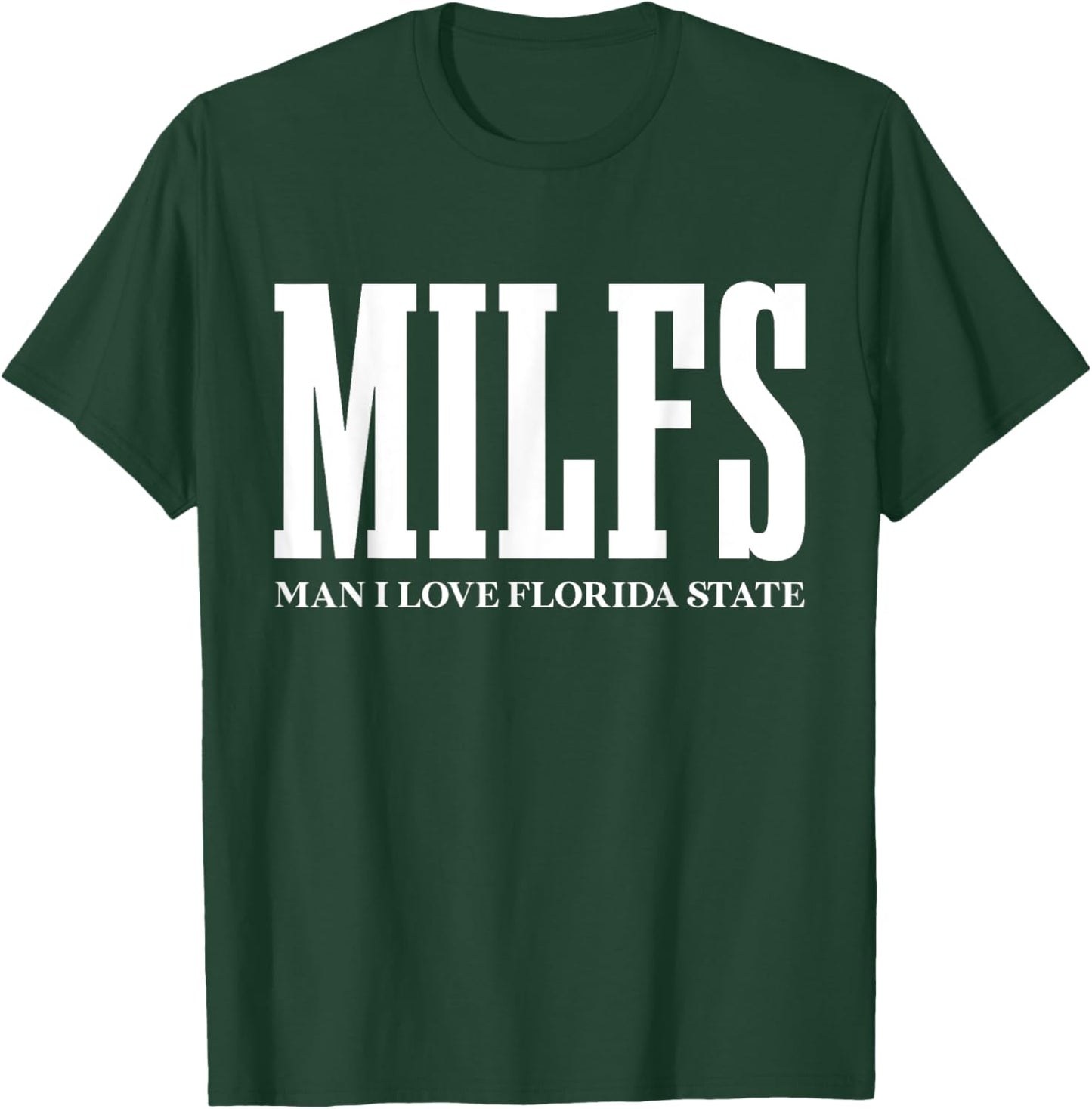 MILFS Man I Love Florida States Funny MILF Adult Humor T-Shirt - T-Shirt | Forest