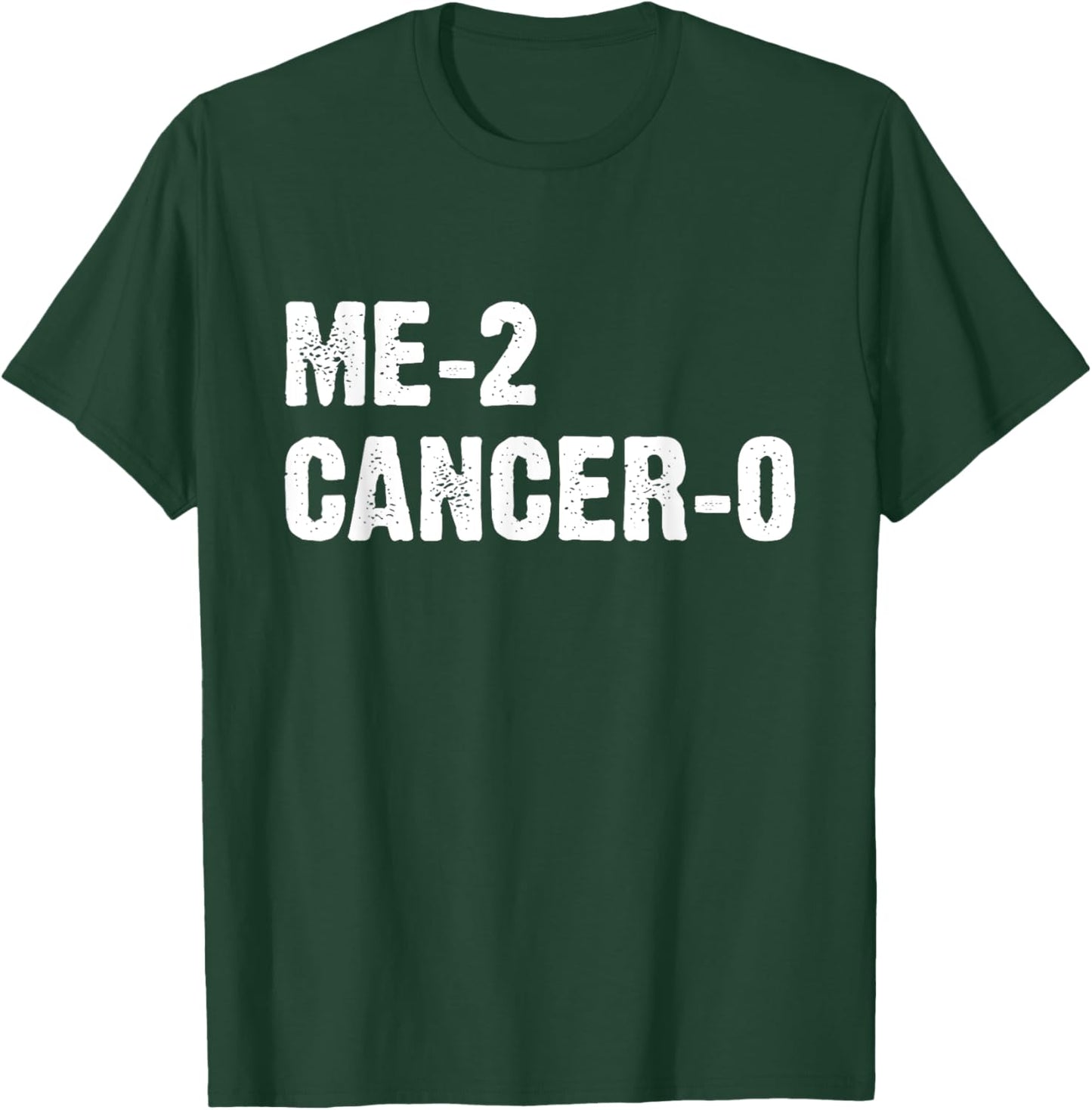 Cancer Survivor Me 2 Cancer 0 Beat Cancer Twice T-Shirt - T-Shirt | Forest