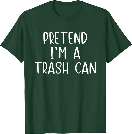 Pretend I'm A Trash Can Costume Halloween Simple TrashCan T-Shirt - T-Shirt | Forest