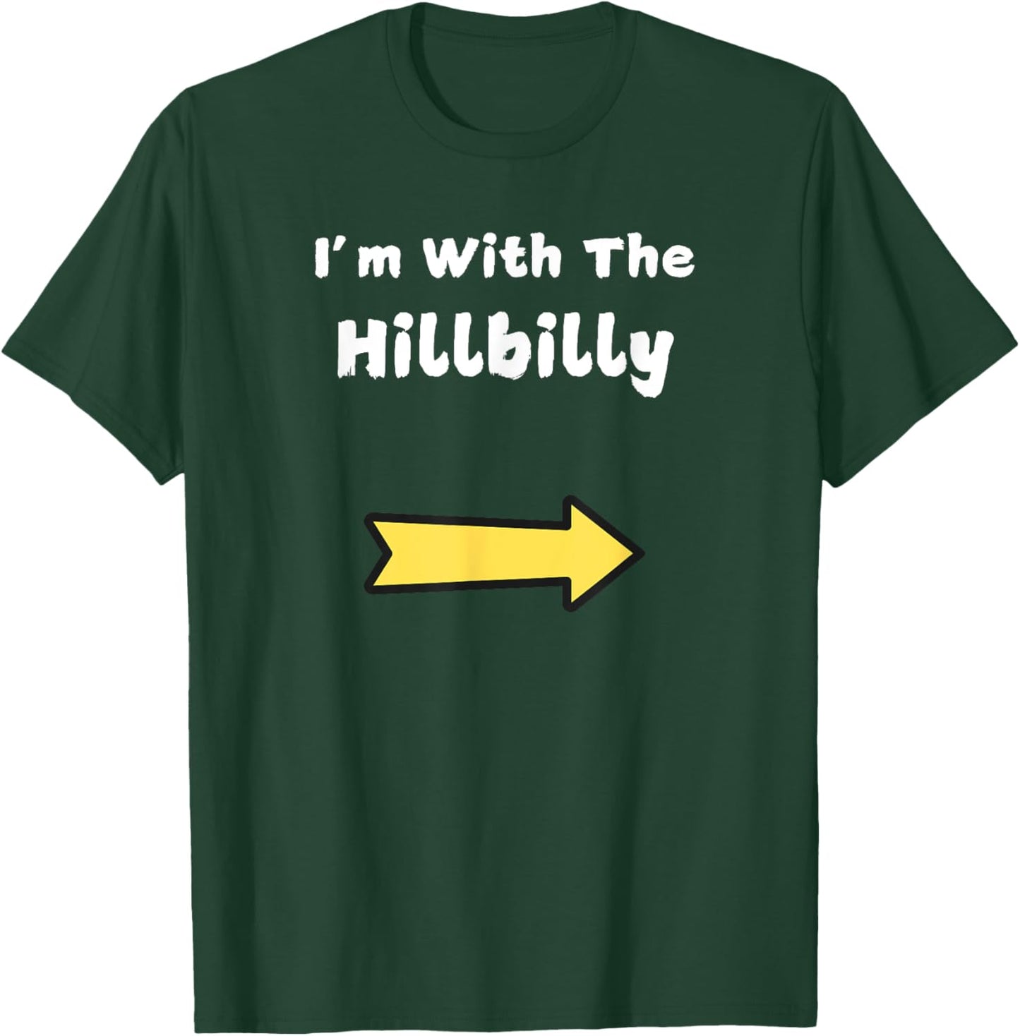 Funny Im With The Hillbilly Last Minute Halloween Costume T-Shirt - T-Shirt | Forest