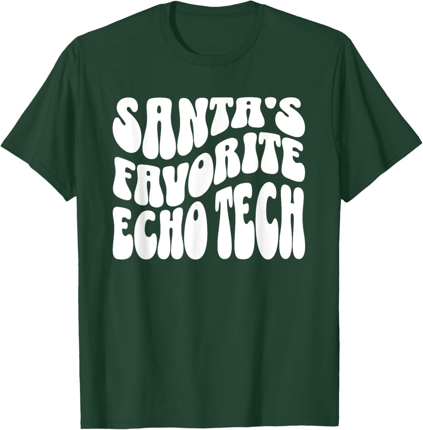Santa's Favorite Echo Tech, Echo Tech Christmas, Sonographer T-Shirt - T-Shirt | Forest