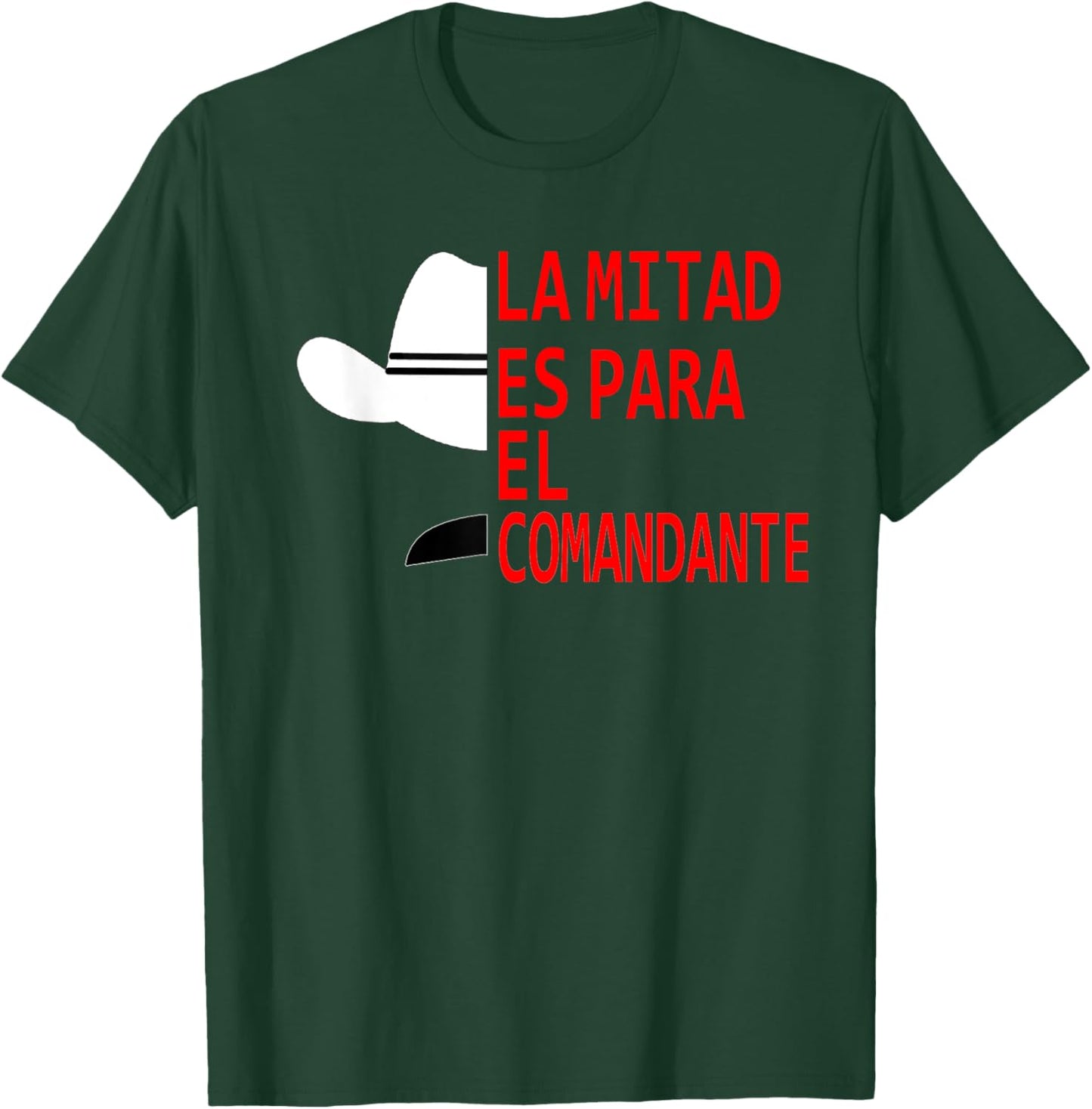 Honduras La Mitad Es Para El Comandante T-Shirt - T-Shirt | Forest