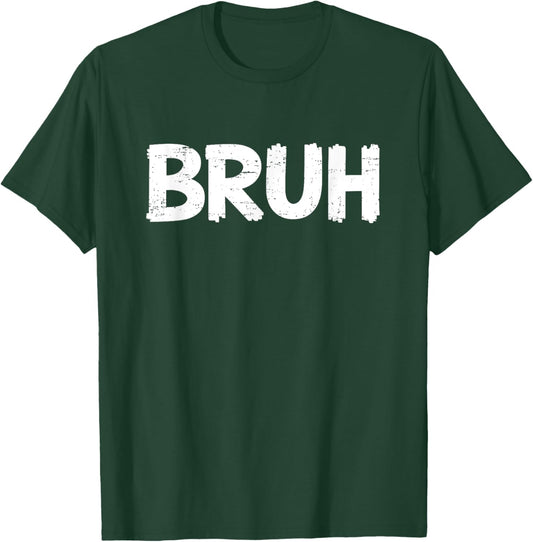 Bruh Funny Saying Meme Bro Boys Girls Teen Youth T-Shirt - T-Shirt | Forest
