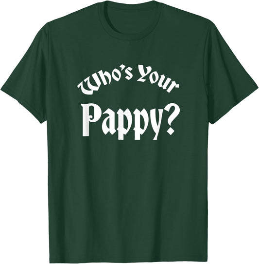 Who's Your Pappy? Kentucky Bourbon Whiskey Allocated T-Shirt - T-Shirt | Forest