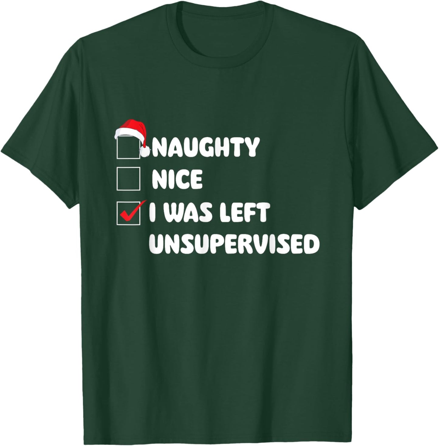 Naughty Nice I Was Left Unsupervised - Xmas Pajamas T-Shirt - T-Shirt | Forest