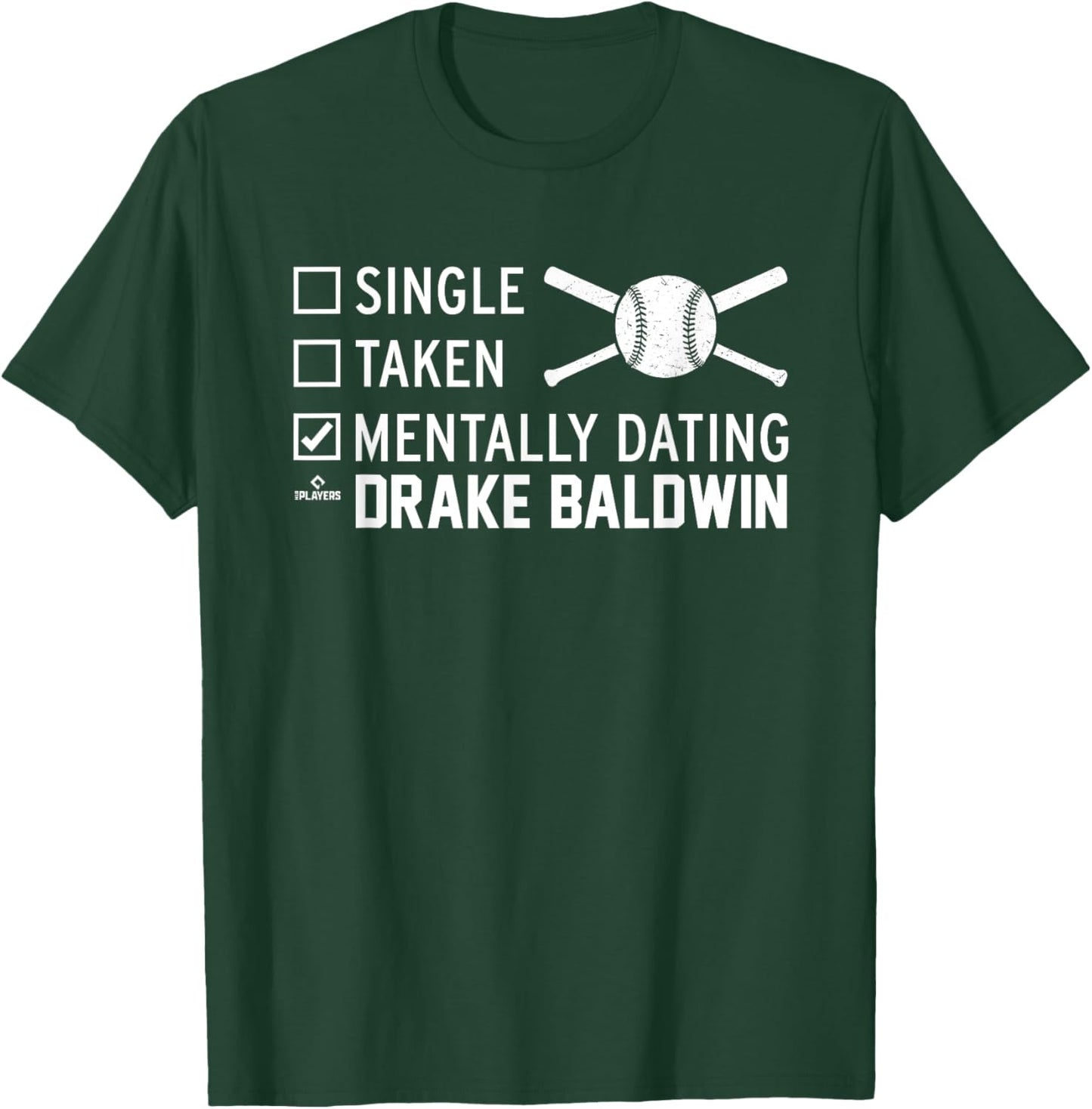 Mentally Dating Drake Baldwin Prospect Baseball Fan Gear T-Shirt - T-Shirt | Forest