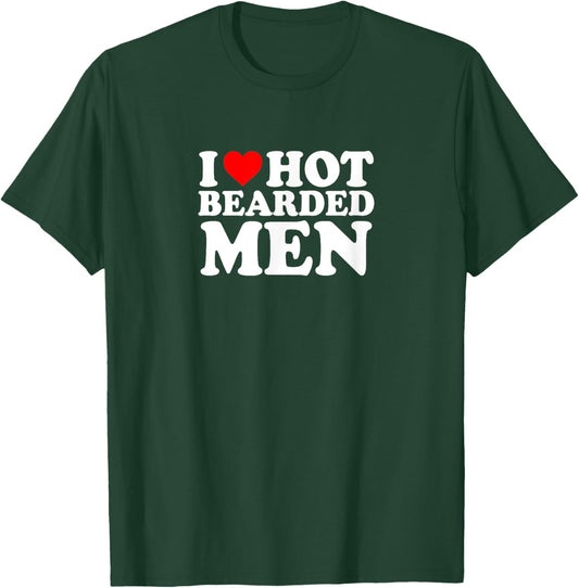 I Love Heart My Hot Bearded Men Cute Funny Simple T-Shirt - T-Shirt | Forest