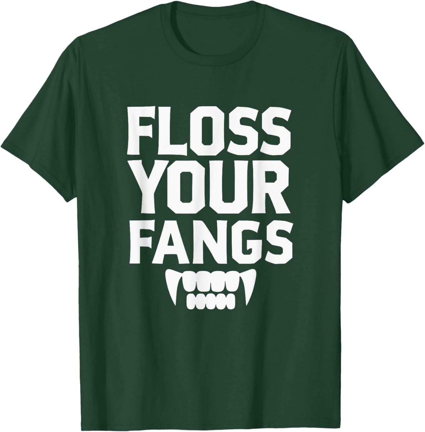 Matching Dentist Dental Hygienist Halloween Floss Your Fangs T-Shirt - T-Shirt | Forest