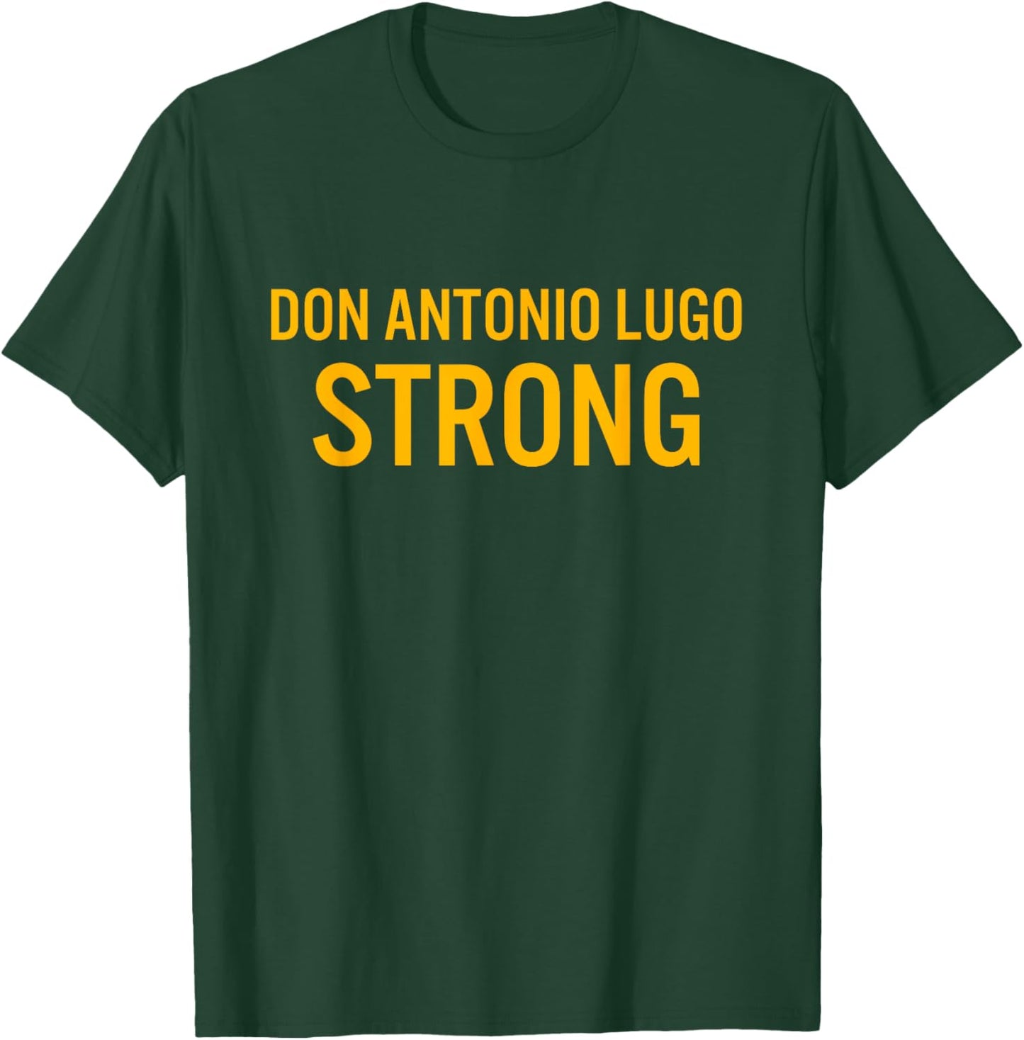 Don Antonio Lugo High School Strong T-Shirt - T-Shirt | Forest