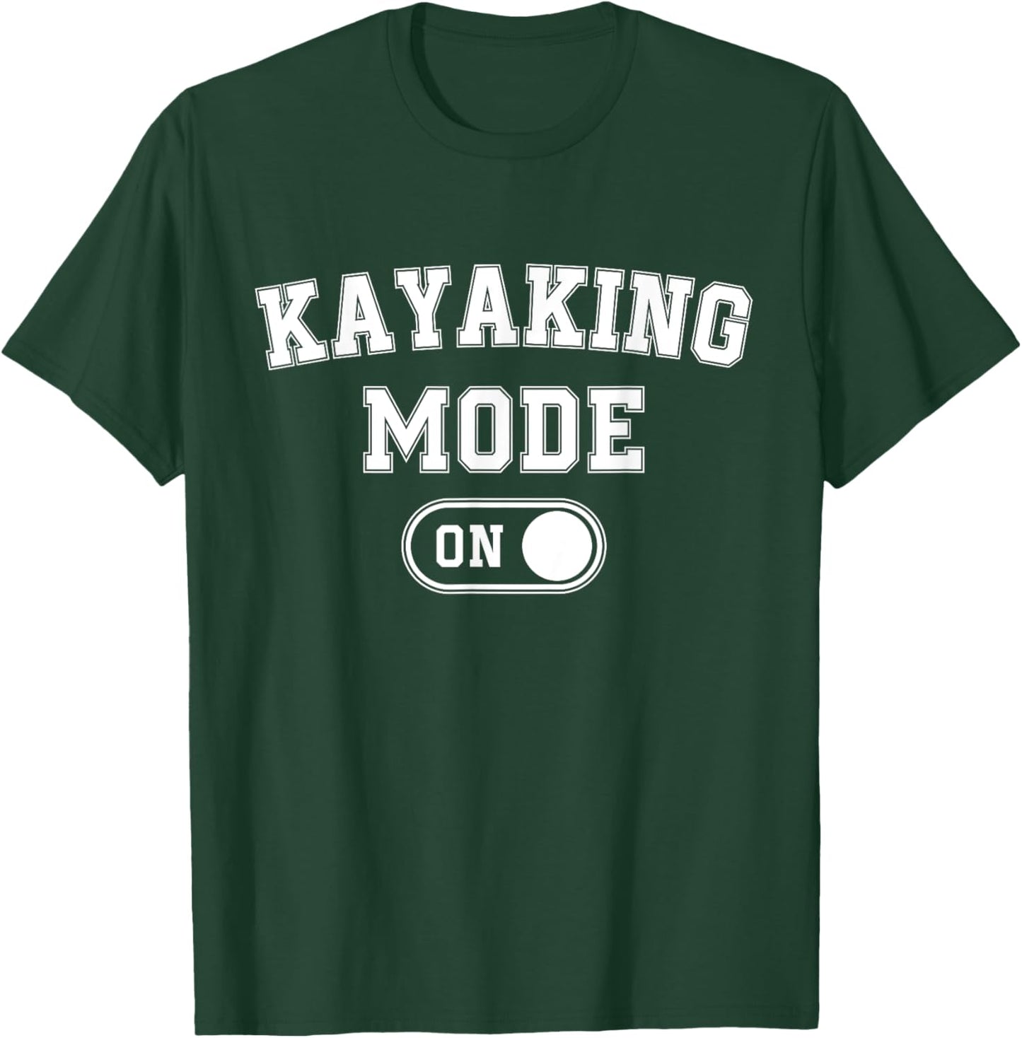 Kayaking Mode On Funny Kayaker Gift Water Sports Instructor T-Shirt - T-Shirt | Forest