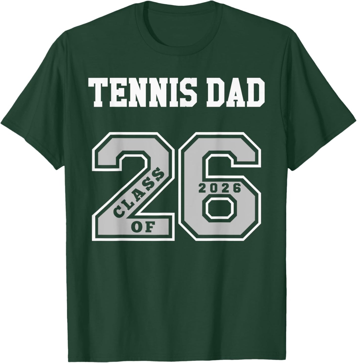 Tennis Dad Class of 2026 - Tennis Dad 26 Swag Class of 26 T-Shirt - T-Shirt | Forest