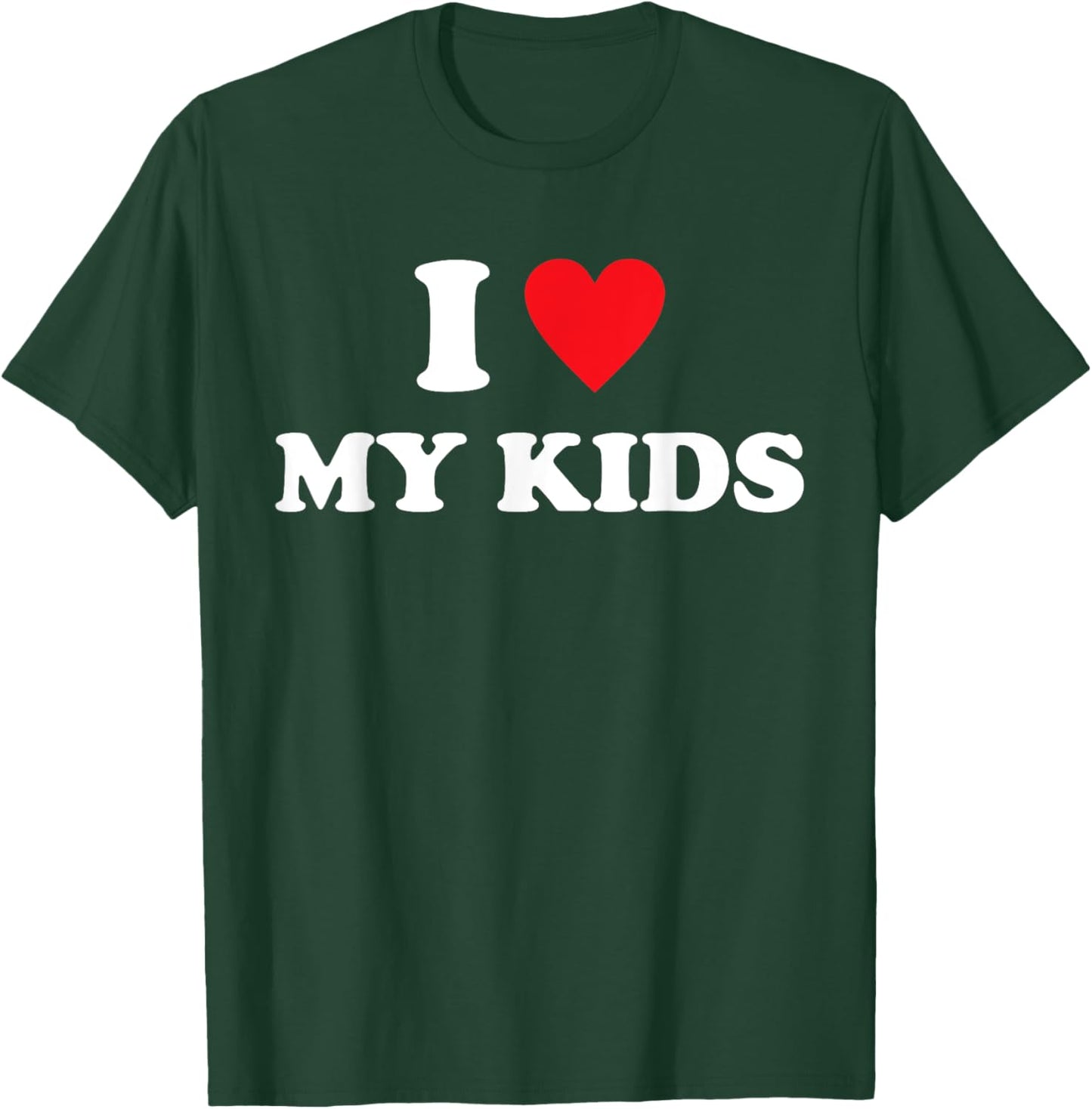 I Love My Kids Design T-Shirt - T-Shirt | Forest