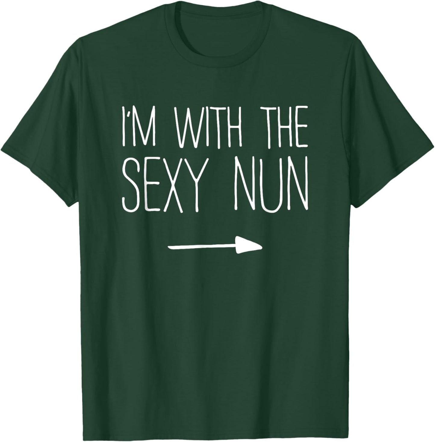 I'm With The Sexy Nun Shirt Adult Men Women Costume T-Shirt - T-Shirt | Forest