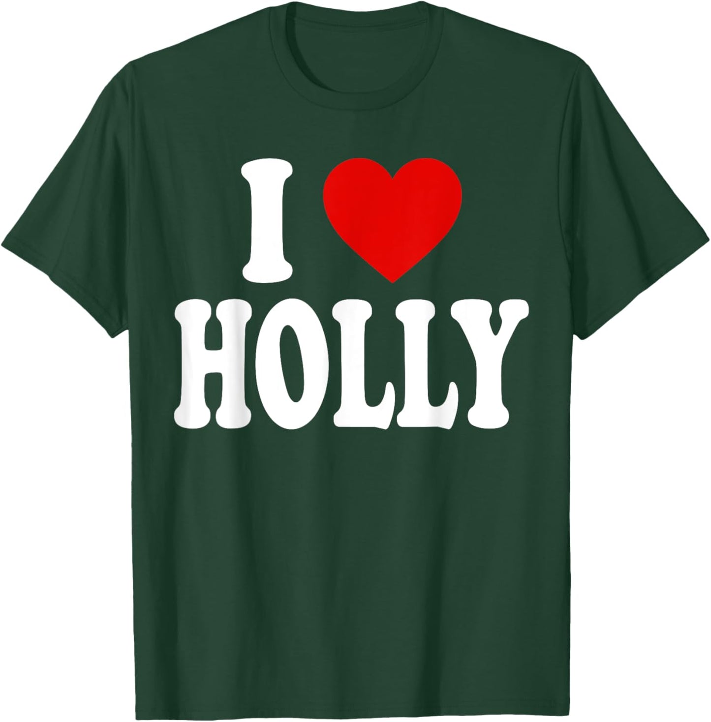 I Heart Love Holly T-Shirt - T-Shirt | Forest