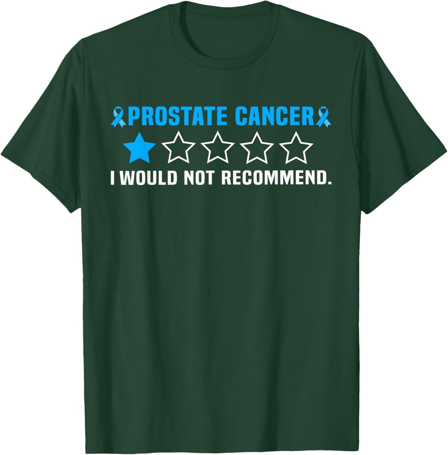 Prostate Cancer I Would Not Recommend T-Shirt - T-Shirt | Forest